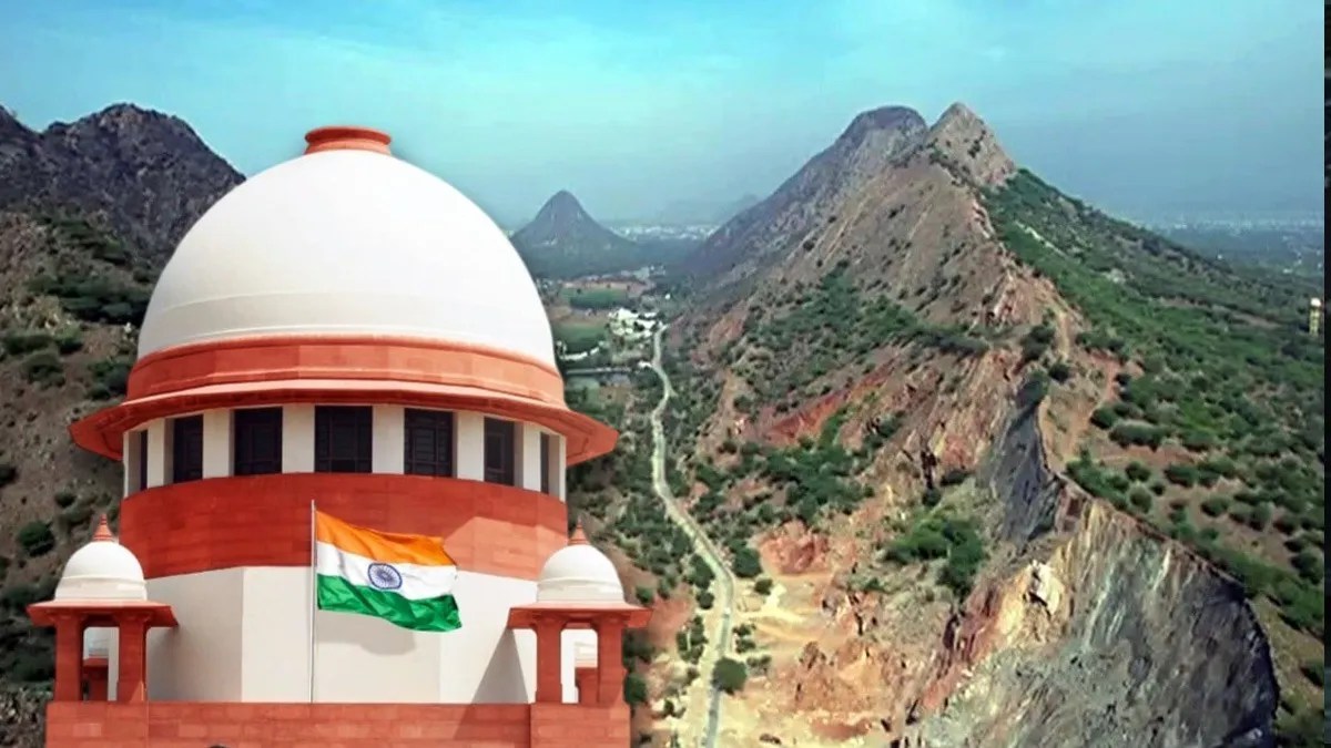Aravalli Hills संरक्षण विवाद: SC ने पहले आदेश को स्थगित किया, नई एक्सपर्ट कमेटी गठित