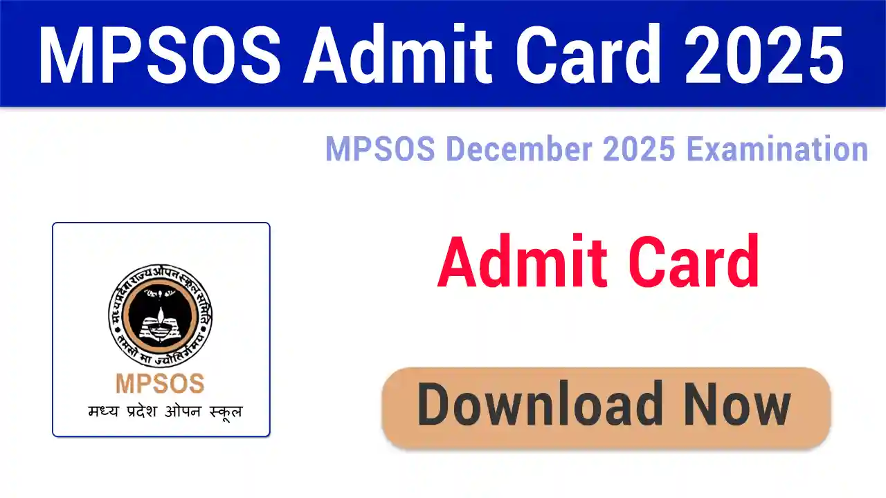 MPSOS Admit Card 2025 जारी: कक्षा 5-8 की परीक्षाएं 15 दिसंबर से शुरू