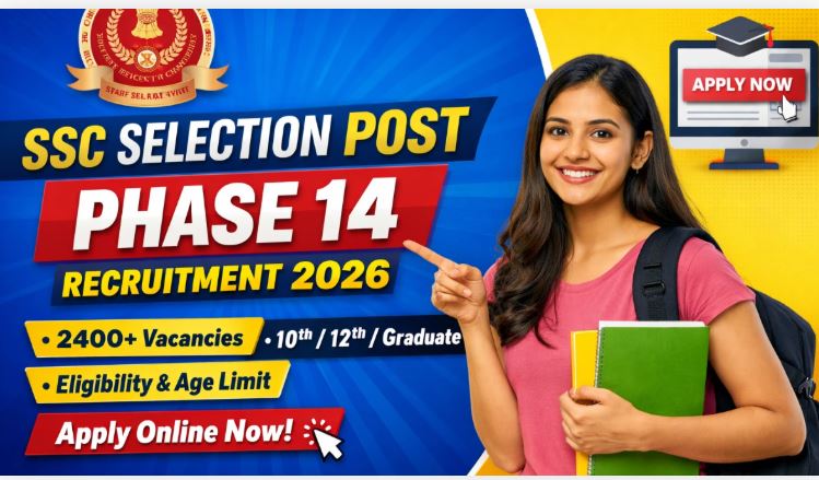 SSC सिलेक्शन पोस्ट फेज 14 भर्ती 3000+ पदों पर जारी, 10वीं, 12वीं और ग्रेजुएट उम्मीदवारों के लिए सुनहरा अवसर।
